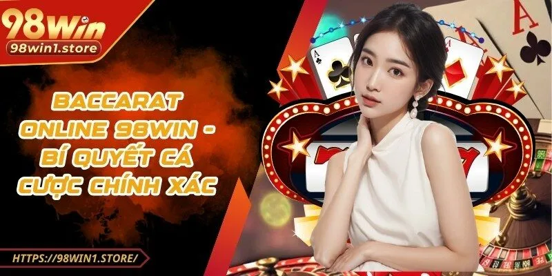 baccarat online 98win